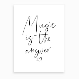 Music Is The Answer Art Print