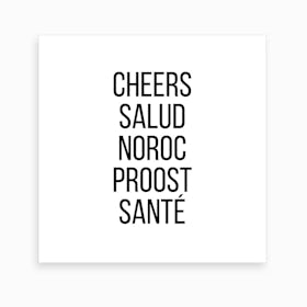 Cheers Salud Noroc Proost Sante Art Print