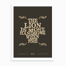 The Lion Is Most Handsome When Looking For Food Art Print