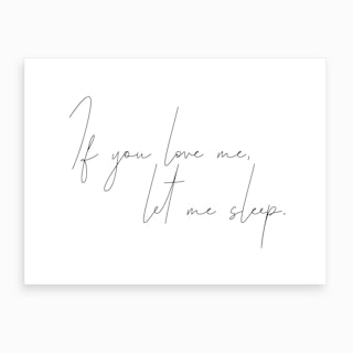 Let Me Sleep Art Print