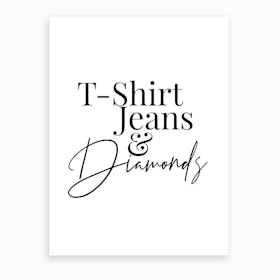 T Shirt Jeans And Diamonds Art Print