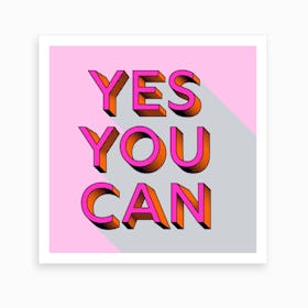 Yes You Can Art Print