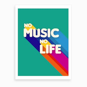No Music No Life Art Print