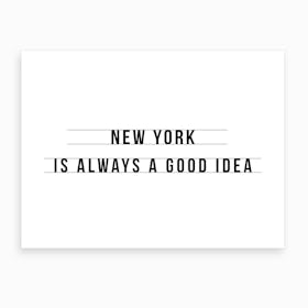 New York Sounds Like A Good Idea Art Print