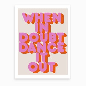 Dance It Out Art Print