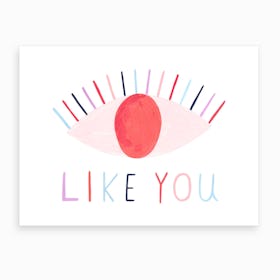 Eye Like You Art Print