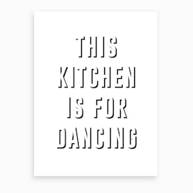 Kitchen is for Dancing Art Print