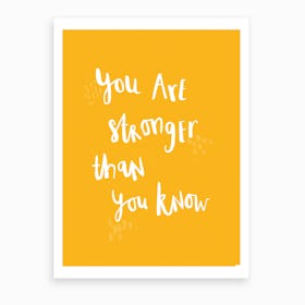 You Are Stronger Than You Know Lettering Art Print
