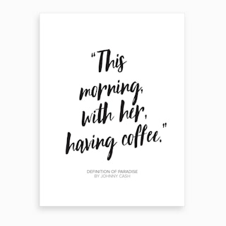 Johny Cash Coffee Paradise Quote Art Print