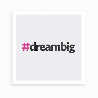 Hashtag Dream Big Square Art Print