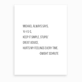 Keep It Simple Stupid Dwight Schrute Quote Art Print