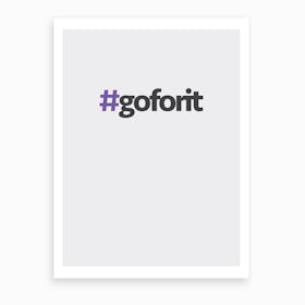 Hashtag Go For It Art Print