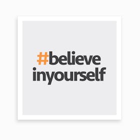 Hashtag Believe In Yourself Square Art Print