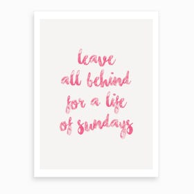 A Life Of Sundays   Pink Art Print