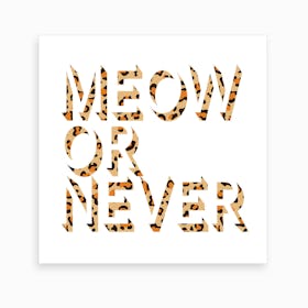 Meow Or Never Art Print