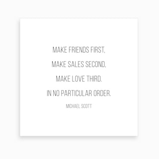 Make Friends First Michael Scott Quote Art Print