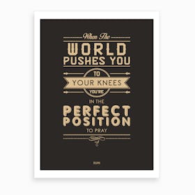 The Perfect Position To Pray Art Print