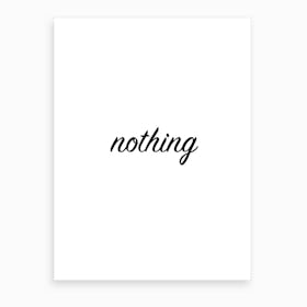Nothing Art Print