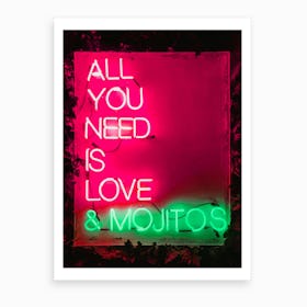 All You Need Is Love And Mojitos Art Print