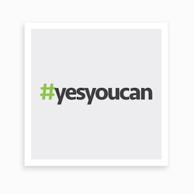 Hashtag Yes You Can Square Art Print