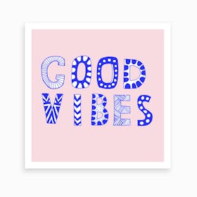 Good Vibes Pink Blue Art Print Art Print
