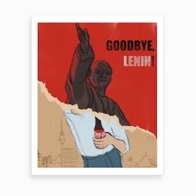 Goodbye, Lenin! Art Print