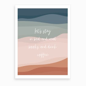 Let's Stay in Bed Art Print