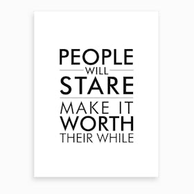 People Will Stare Art Print