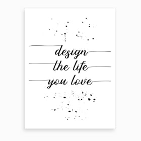 Design Your Life Art Print