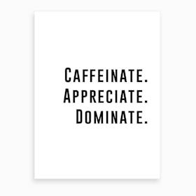 Caffeinate Art Print