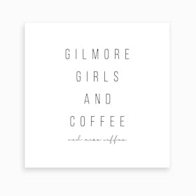 Gilmore Girls And Coffee And More Coffee Art Print