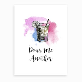 Pour Me Another Art Print