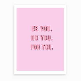 Be You Do You For You Pink Art Print