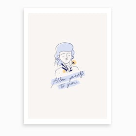 Allow Yourself To Grow Art Print