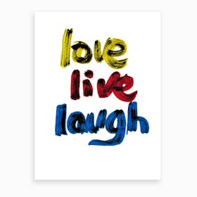 Love Live Laugh Art Print