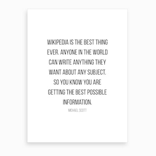 Wikipedia Is The Best Thing Ever Michael Scott Quote Art Print