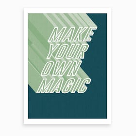 Make Your Own Magic Art Print