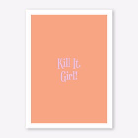 Kill It Girl! Art Print