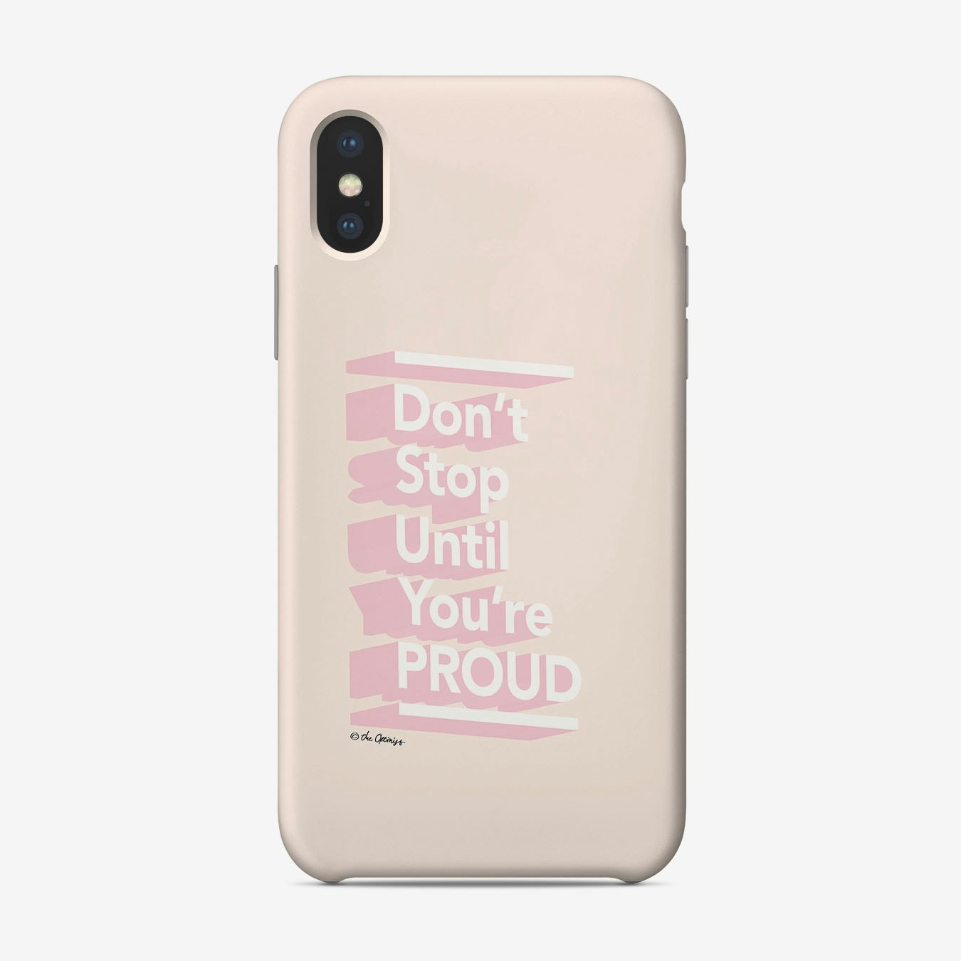 Don't Stop Until You're Proud Phone Case by The Optimist - Fy