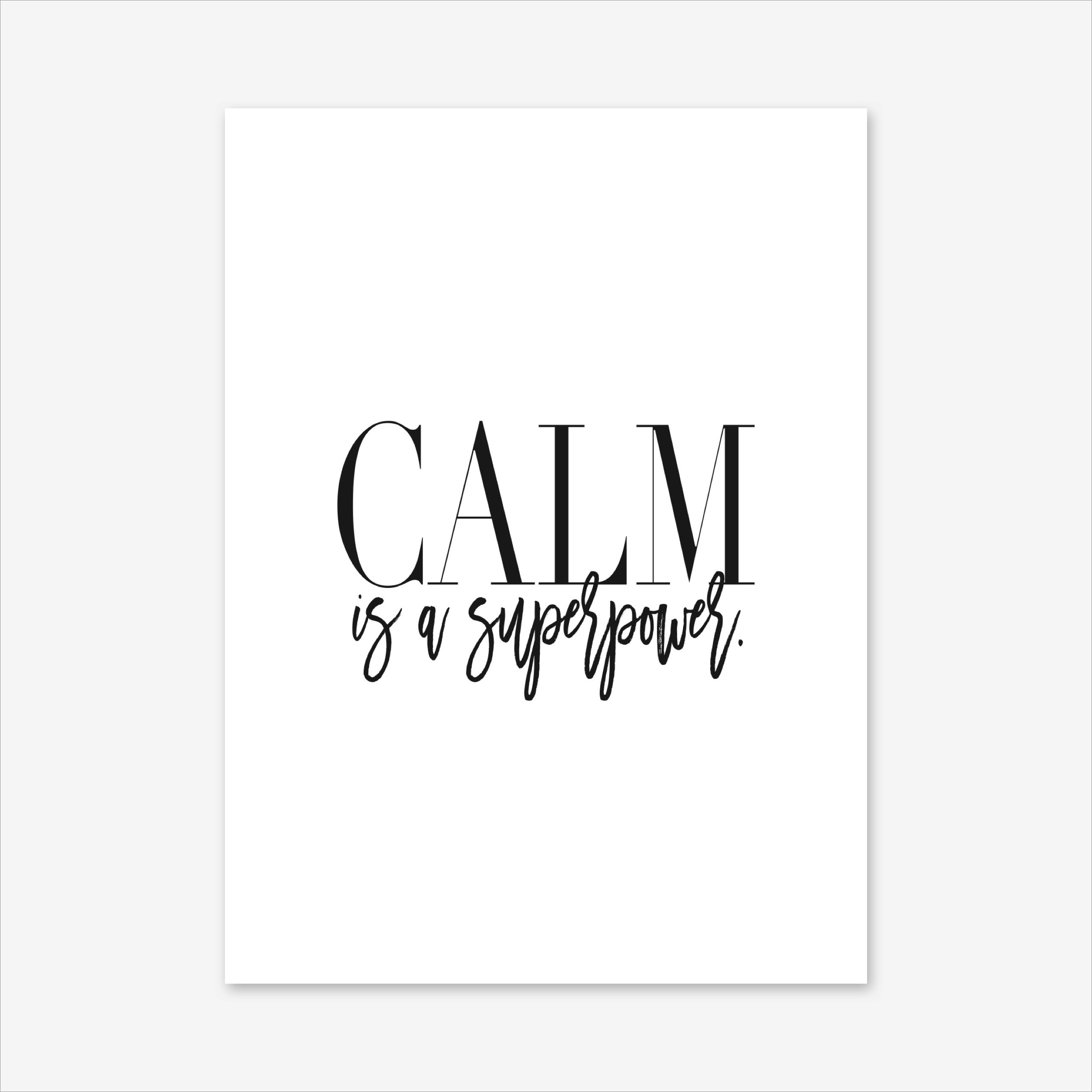 Calm Is A Superpower Art Print by Honeymoon Hotel - Fy