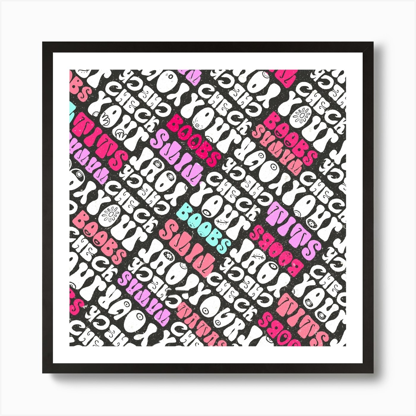 Check your Tatas Art Print by NastyPeache Art