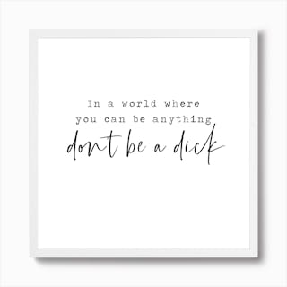 World Dont Be Square Art Print by The 13 Prints - Fy