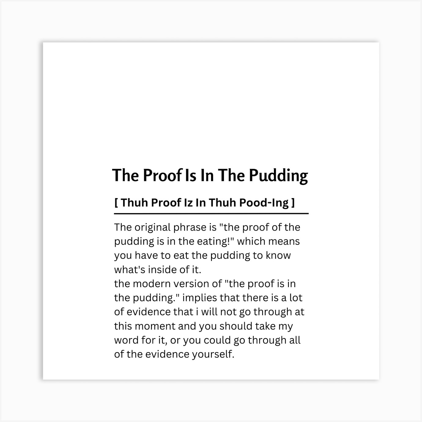 The Proof Is In The Pudding Dictionary Definition Funny Quote Art Print by Kaigozen Fy