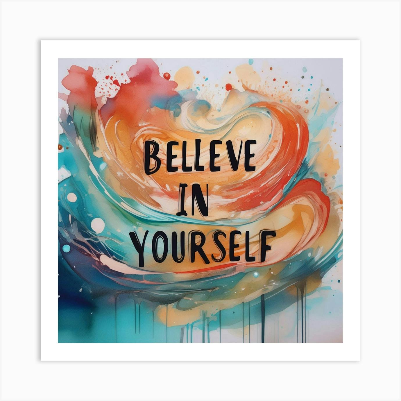 2024 Believe In Yourself Poster Painting canvas 16*24 inch