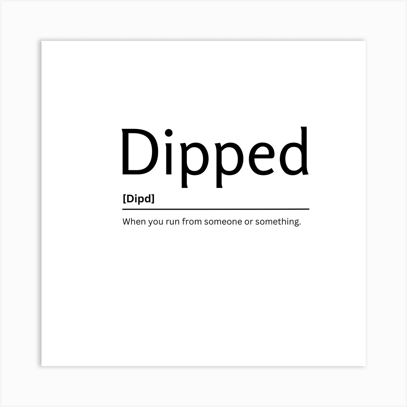 Dipped Dictionary Definition Funny Quote Art Print Art Print by