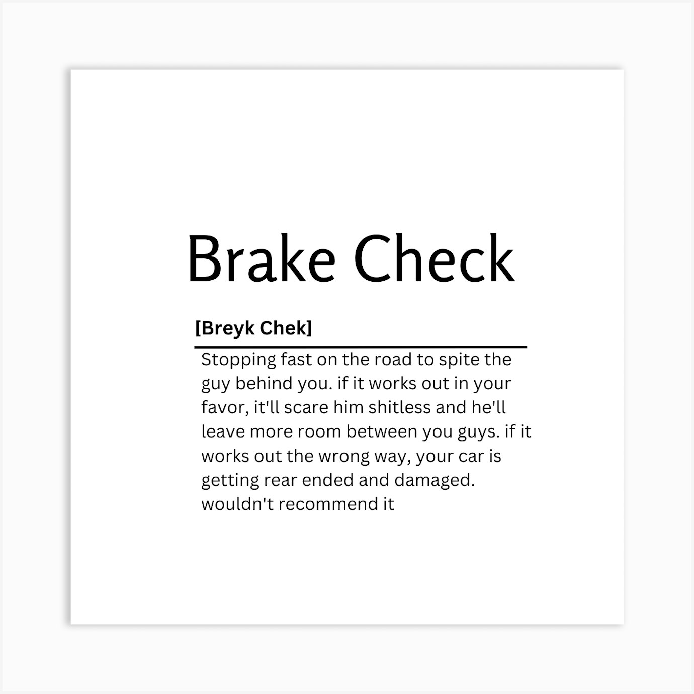 Brake Check Dictionary Definition Funny Quote Art Print Art Print by