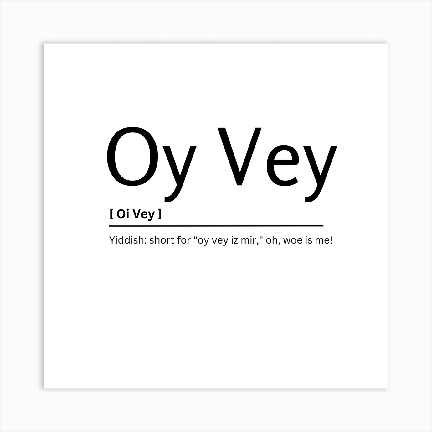 Oy Vey Dictionary Definition Funny Quote Art Print Art Print by