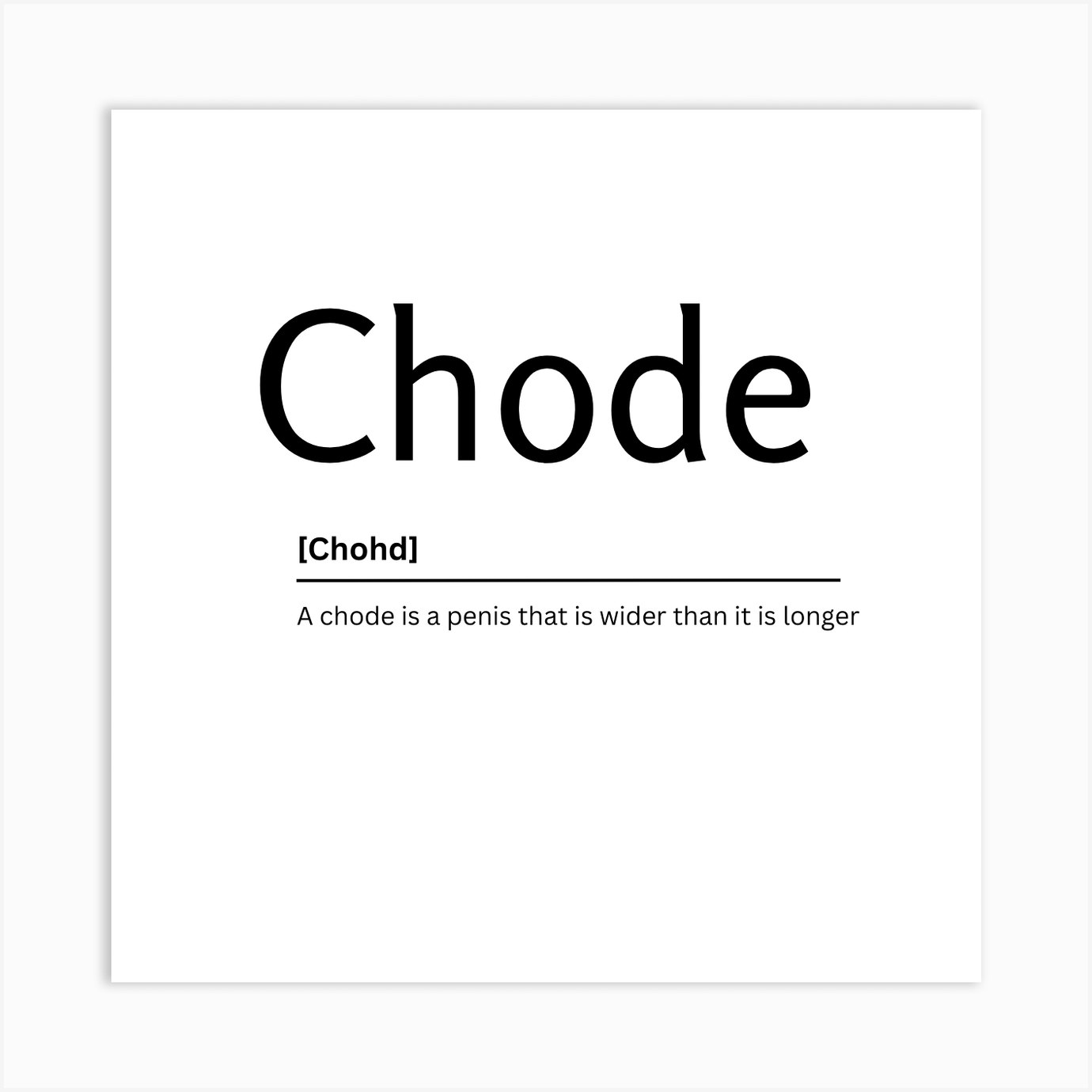 Chode Dictionary Definition Funny Quote Art Print Art Print by Kaigozen