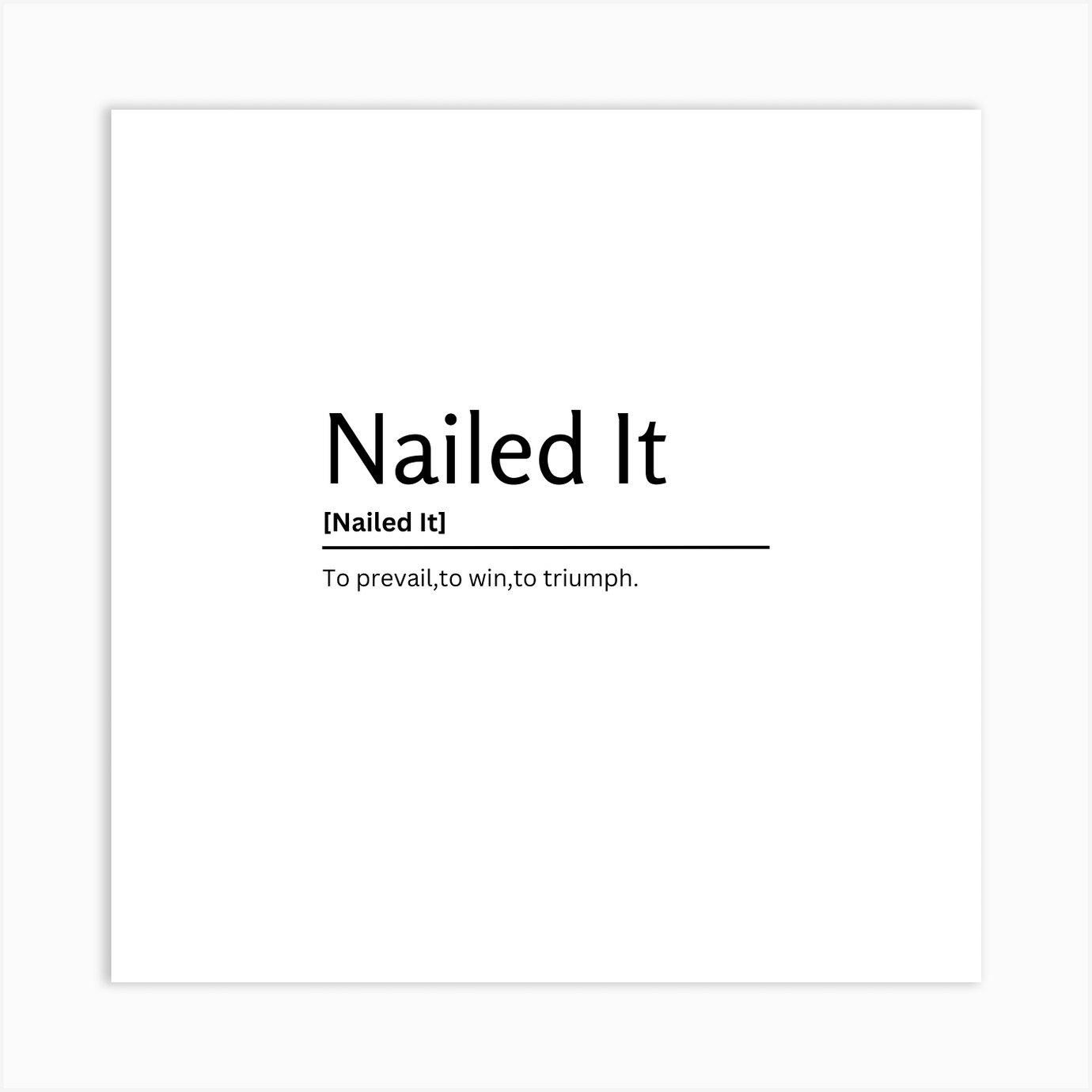 Nailed It Dictionary Definition Funny Quote Art Print Art Print by