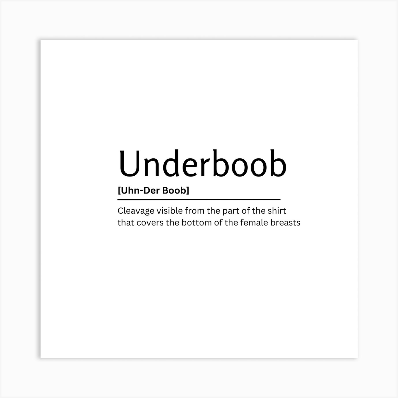 Underboob Dictionary Definition Funny Quote Art Print By Kaigozen Fy